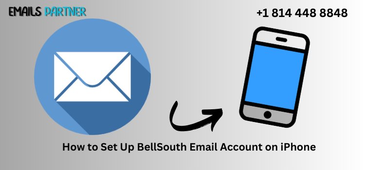 How to Set Up BellSouth Email Account on iPhone: Step By Step Guide