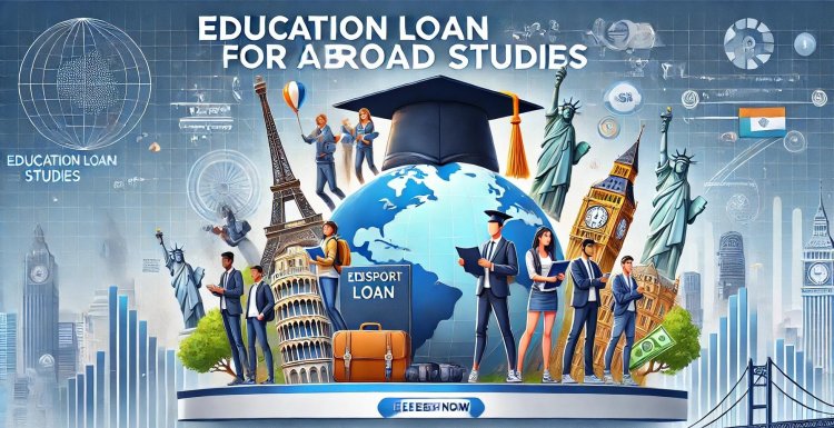 Education Loan for Abroad Studies