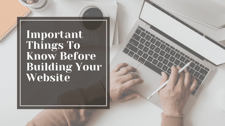 Building a Website? Here’s What Every Business Owner Should Know